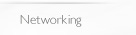 Networking